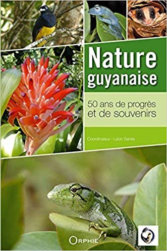 Nature Guyanaise 50 ans de progrès et de souvenirs